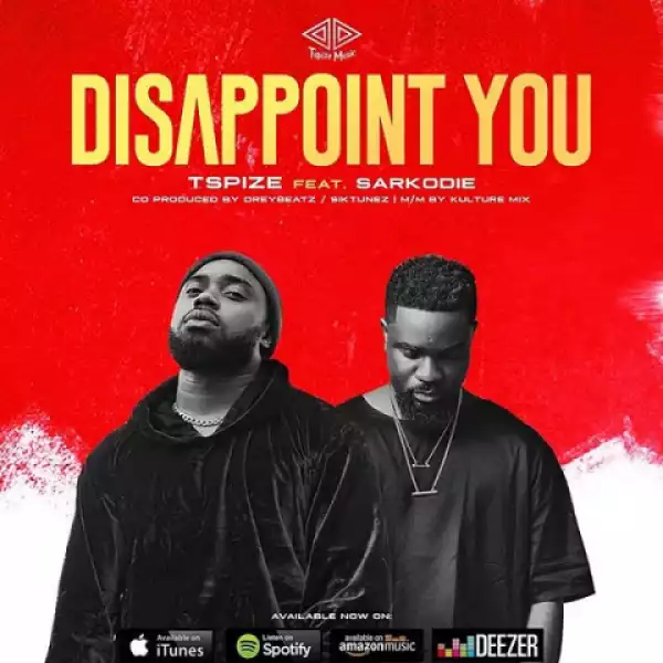 Tspize - Disappoint You Ft. Sarkodie